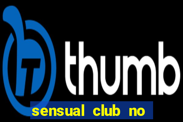 sensual club no esporte interativo
